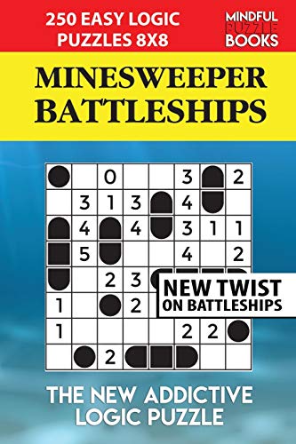 Minesweeper Battleships: 250 Easy Logic Puzzles 8X8 (Battleships Collections)