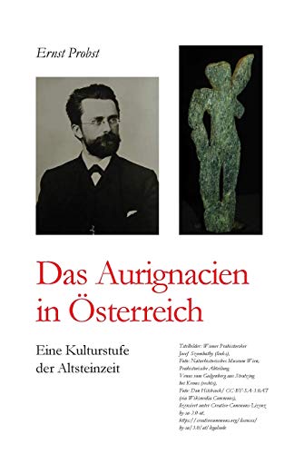 Das Aurignacien In Österreich: Eine Kulturstufe Der Altsteinzeit (Bücher Von Ernst Probst Über Die Steinzeit) (German Edition)