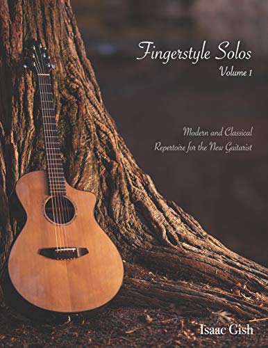 Fingerstyle Solos Volume 1: Modern And Classical Repertoire For The New Guitarist