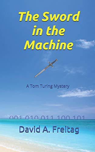 The Sword In The Machine (Tom Turing Adventures)