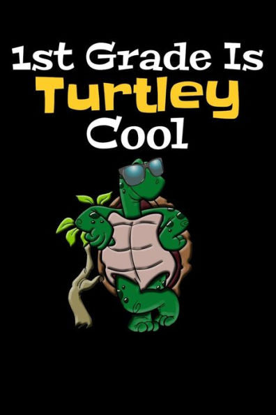 1St Grade Is Turtley Cool