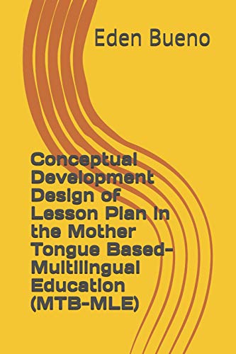 Conceptual Development Design Of Lesson Plan In The Mother Tongue Based- Multilingual Education (Mtb-Mle)