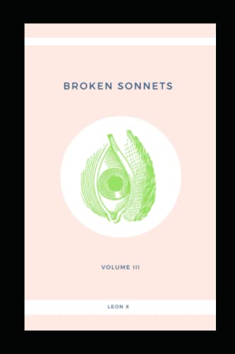 Broken Sonnets: Volume Iii: Poetry Collection