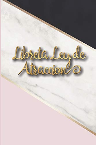 Libreta Ley De Atraccion: Libreta De Manifestacion Para Aplicar La Tecnica Del 55 X 5 Para Acelerar La Ley De Atraccion Positiva Manifestar Deseos Y Pensamientos (Spanish Edition) - 9781097909513