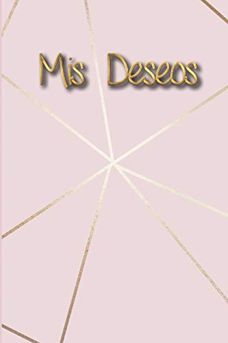 Mis Deseos: Libreta De Manifestacion Para Aplicar La Tecnica Del 55 X 5 Para Acelerar La Ley De Atraccion Positiva Manifestar Deseos Y Pensamientos (Spanish Edition) - 9781097909537