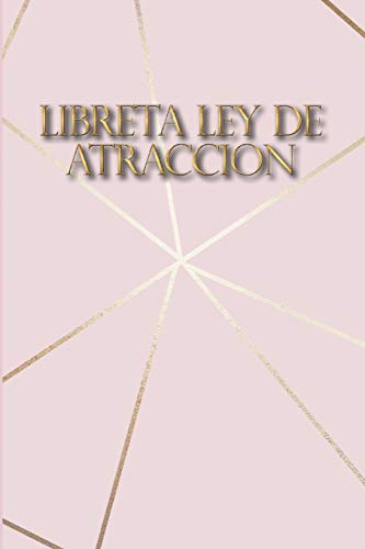 Libreta Ley De Atraccion: Libreta De Manifestacion Para Aplicar La Tecnica Del 55 X 5 Para Acelerar La Ley De Atraccion Positiva Manifestar Deseos Y Pensamientos (Spanish Edition) - 9781097909544