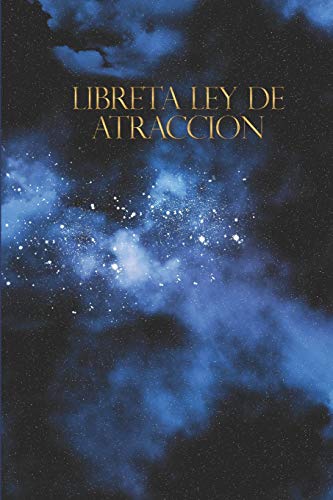 Libreta Ley De Atraccion: Libreta De Manifestacion Para Aplicar La Tecnica Del 55 X 5 Para Acelerar La Ley De Atraccion Positiva Manifestar Deseos Y Pensamientos (Spanish Edition) - 9781097909575