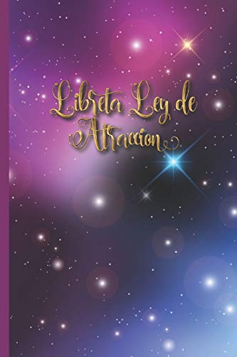 Libreta Ley De Atraccion: Libreta De Manifestacion Para Aplicar La Tecnica Del 55 X 5 Para Acelerar La Ley De Atraccion Positiva Manifestar Deseos Y Pensamientos (Spanish Edition) - 9781097909582