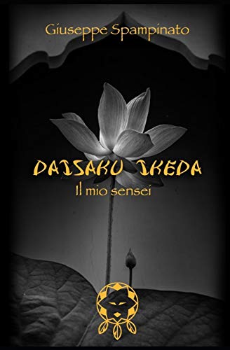 Daisaku Ikeda: Il Mio Sensei (New Zero Dream) (Italian Edition)