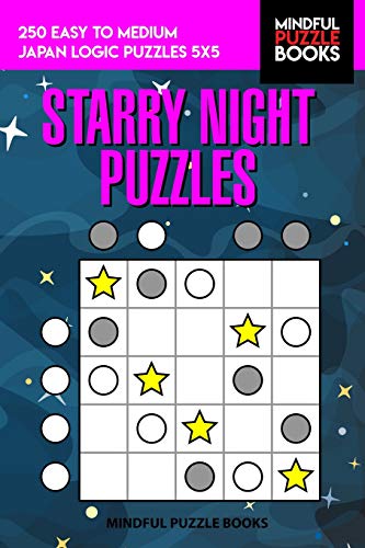 Starry Night Puzzles: 250 Easy To Medium Japan Logic Puzzles 5X5