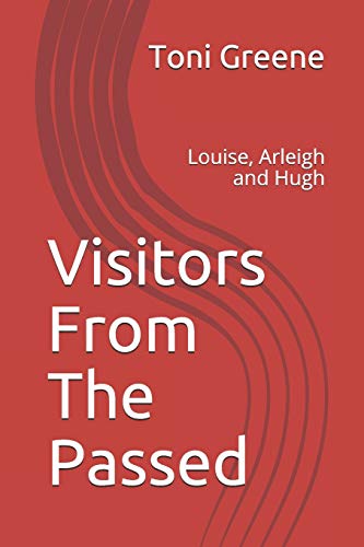 Visitors From The Passed: Louise, Arleigh And Hugh