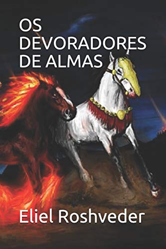 Os Devoradores De Almas (S?rie Contos De Suspense E Terror) (Portuguese Edition)