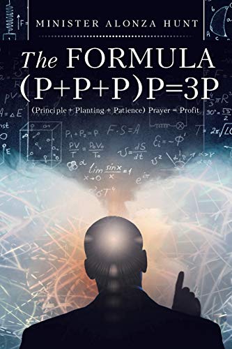 The Formula (P+P+P)P=3P: (Principle + Planting + Patience) Prayer = Profit