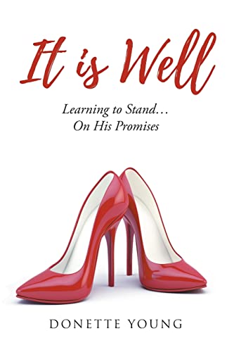 It Is Well: Learning To Stand....On His Promises
