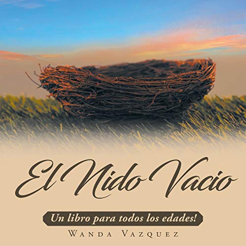 El Nido Vac?ú?¡O: Un Libro Para Todos Los Edades! (Spanish Edition)