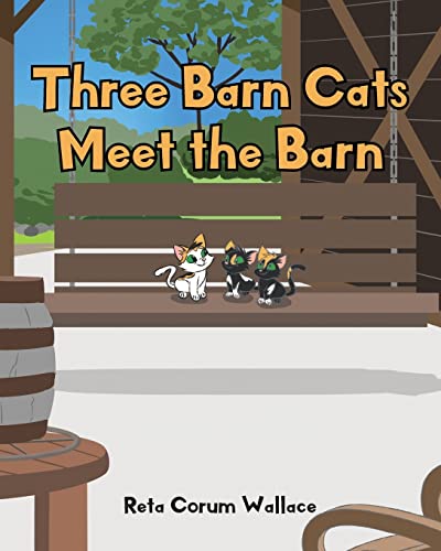 Three Barn Cats Meet The Barn - 9781098092153
