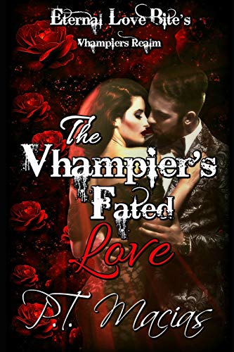 The Vhampier’S Fated Love: Eternal Love Bite’S (Vhampiers Realm)