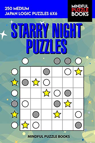 Starry Night Puzzles: 250 Medium Japan Logic Puzzles 6X6