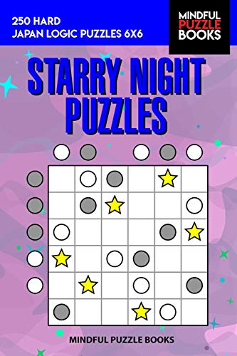Starry Night Puzzles: 250 Hard Japan Logic Puzzles 6X6