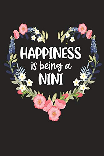 Happiness Is Being A Nini: Cute Mother's Day Gift For Awesome Mom, Nana, Gigi, Mimi (Positivity, Balance And Joy)