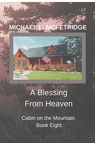 A Blessing From Heaven (Cabin On The Mountain)