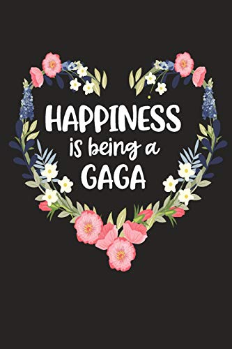 Happiness Is Being A Gaga: Cute Mother's Day Gift For Awesome Mom, Nana, Gigi, Mimi (Positivity, Balance And Joy)