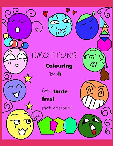 Emotions Colouring Book: Con Tante Frasi Motivazionali (Italian Edition)