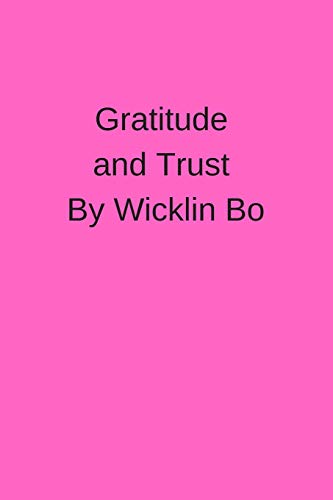 Gratitude And Trust By Wickin Bo