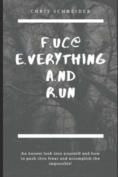 Fear: Fuc@ Everything And Run