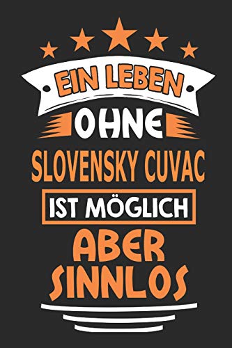 Ein Leben Ohne Slovensky Cuvac Ist M??glich Aber Sinnlos (German Edition)