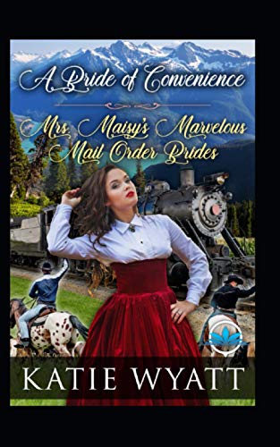 A Bride Of Convenience (Mrs. Maisy’S Marvelous Mail Order Brides Series)