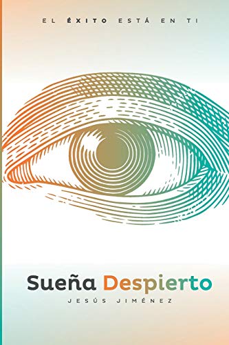 Sue?a Despierto: El ?xito Est? En Ti (Spanish Edition)