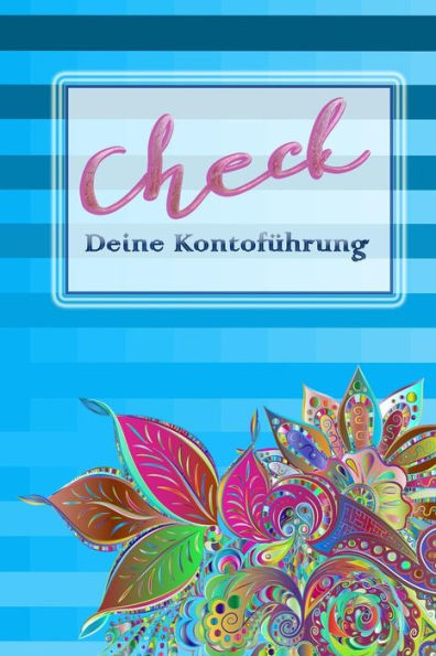 check Deine Kontof?hrung: Meine Kontof?hrung im Uberblick mit dem Kontof?hrungs Buch | Debitorenbuchhaltung | Buchhaltungsbuch | E?R (German Edition)