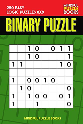 Binary Puzzle: 250 Easy Logic Puzzles 8X8 (Binary Collection)