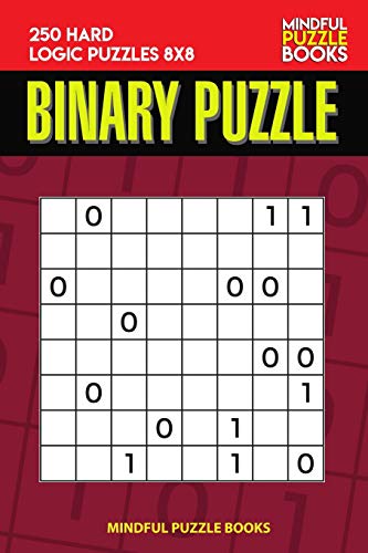 Binary Puzzle: 250 Hard Logic Puzzles 8X8 (Binary Collection)