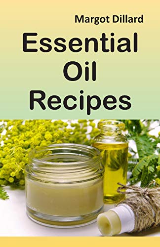 Essential Oil Recipes: 200+ Recipes, Tips And Tricks For Using Oils