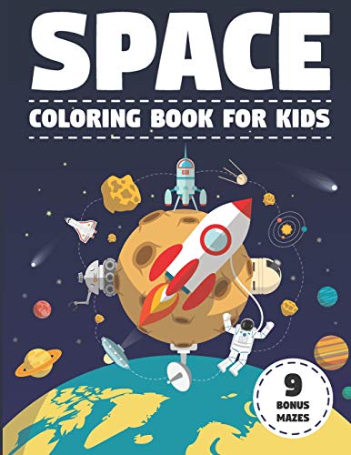 Space Coloring Book For Kids: With Astronauts, Planets, Moons, Space Rockets & Ships. (Activity Book With Bonus Mazes) (Large Size 8.5X11, 28 Designs, 9 Mazes)