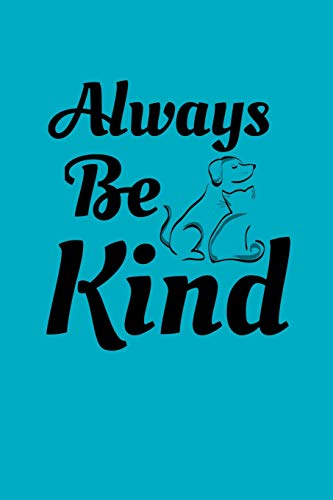 Always Be Kind: Composition Notebook For Dog And Cat Lovers