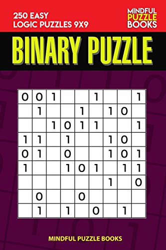 Binary Puzzle: 250 Easy Logic Puzzles 9X9 (Binary Collection)