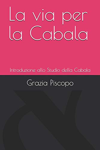 La Via Per La Cabala: Introduzione Allo Studio Della Cabala (Collana Di Studi Ebraici) (Italian Edition)