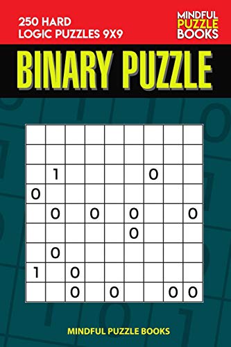 Binary Puzzle: 250 Hard Logic Puzzles 9X9 (Binary Collection)