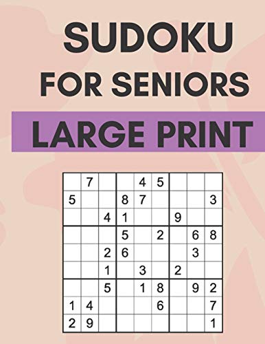 Sudoku For Seniors: Easy Sudoku Puzzles With Large Print Great For Seniors