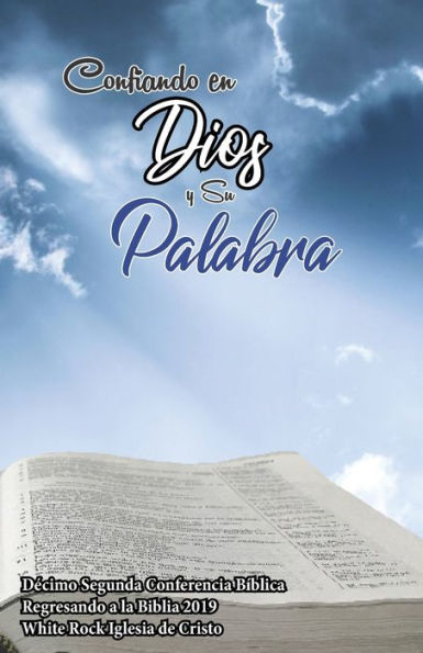 Confiando en Dios y Su Palabra: Docimo segunda conferencia "Regresando a la Biblia" (Spanish Edition)