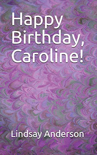 Happy Birthday, Caroline! (Caroline Matthews)