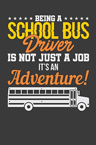Being A School Bus Driver Is Not Just A Job It's An Adventure