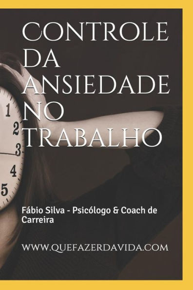 Controle da ansiedade no trabalho (Sorie sobre controle emocional) (Portuguese Edition)