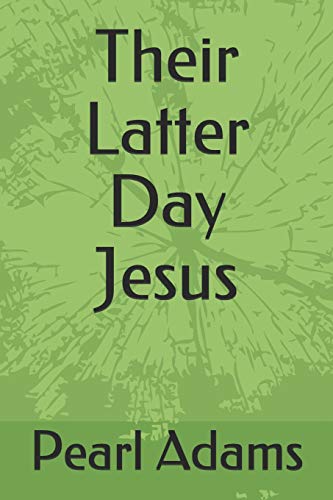Their Latter Day Jesus