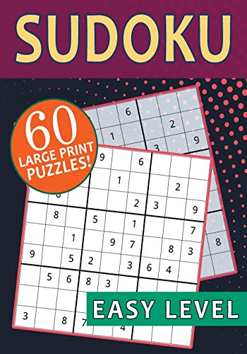 Sudoku 60 Large Print Puzzles! Easy Level: Perfect Size Book (7" X 10") With 76 Pages Of Challenges And Excitement.