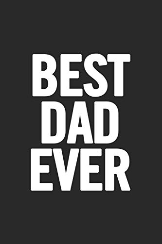 Best Dad Ever: Awesome And Original Gag Gift For Men, Dad. Perfect For Father?S Day, Birthday, Retirement?