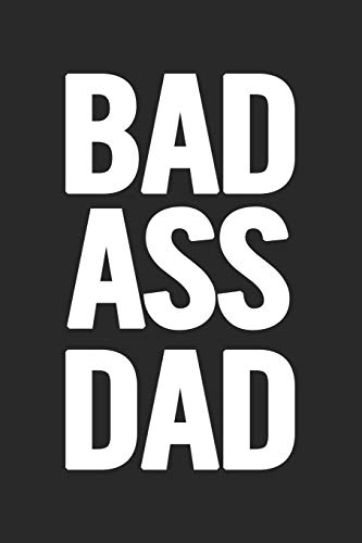 Bad Ass Dad: Awesome And Original Gag Gift For Men, Dad. Perfect For Father?S Day, Birthday, Retirement?